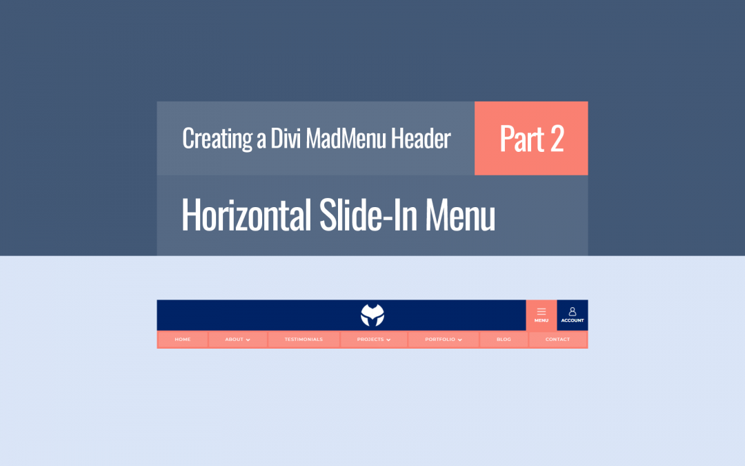 Creating a Divi MadMenu Header. Part 2: Horizontal Slide-In Menu